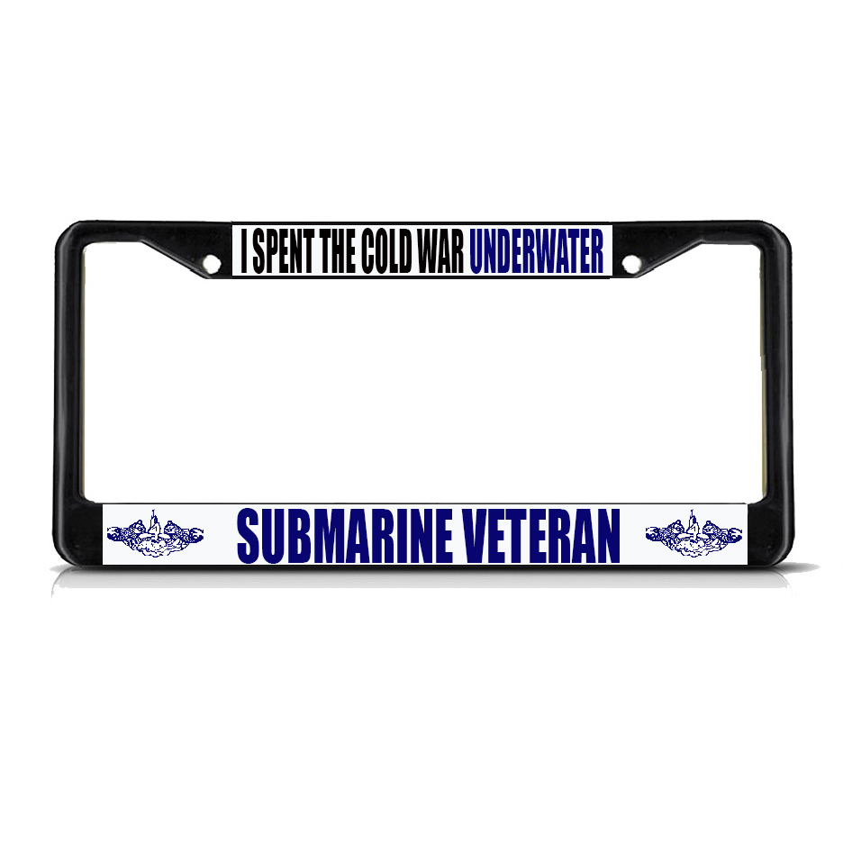 I SPENT COLD WAR UNDERWATER SUBMARINE VETERAN NAVY Metal License Plate