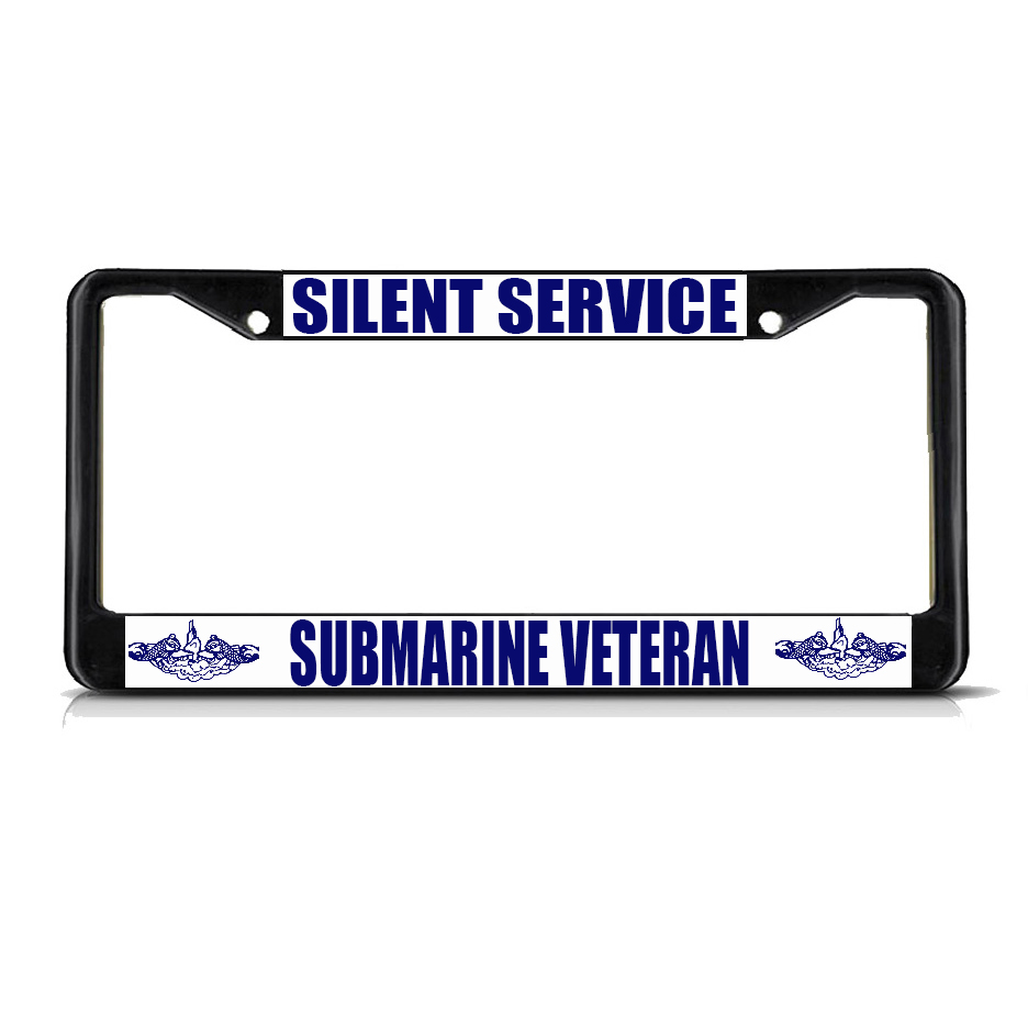 SILENT SERVICE SUBMARINE VETERAN NAVY Metal License Plate Frame Tag